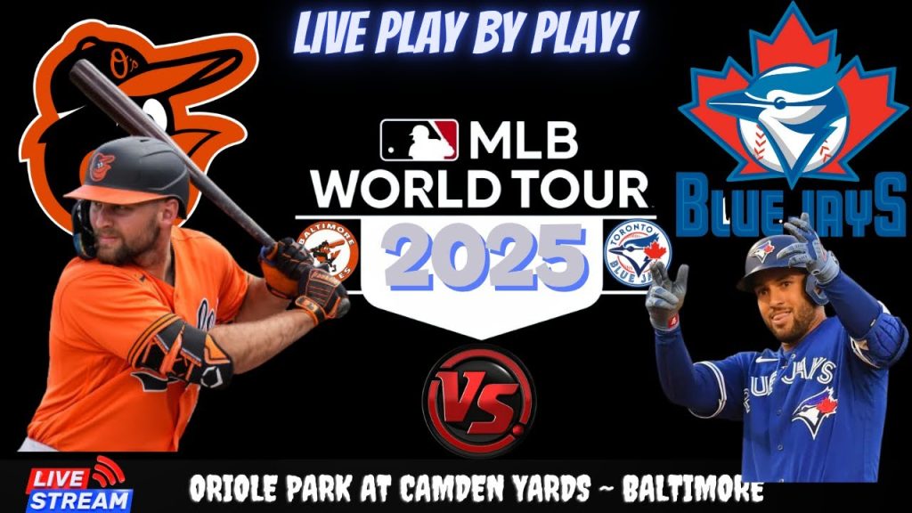 Baltimore Orioles vs Toronto Blue Jays  ⚾🔥 Live MLB Play-by-play Watch!