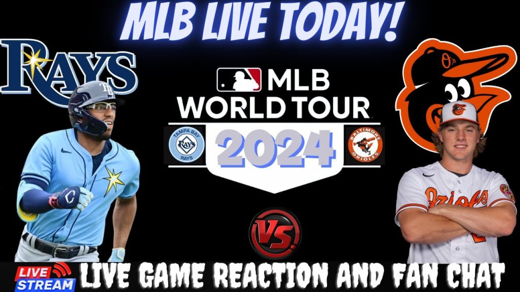 Baltimore Orioles vs Tampa Bay Rays  ⚾🔥 Live MLB Play-by-play Watch!