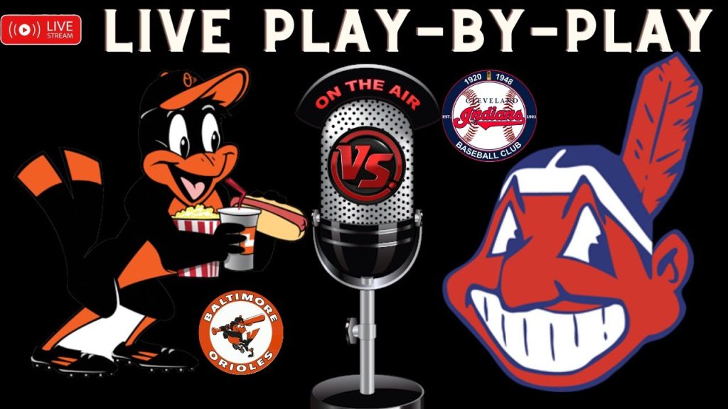 Orioles VS Indians LIVE MLB Play By Play Chat Interaction