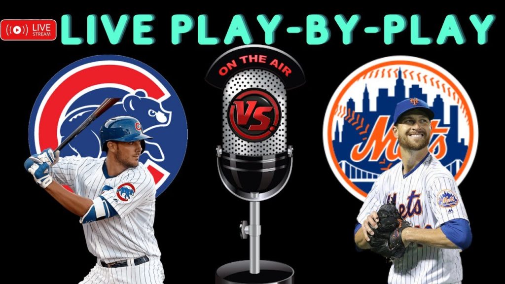 Cubs VS Mets LIVE MLB Play By Play Chat Interaction
