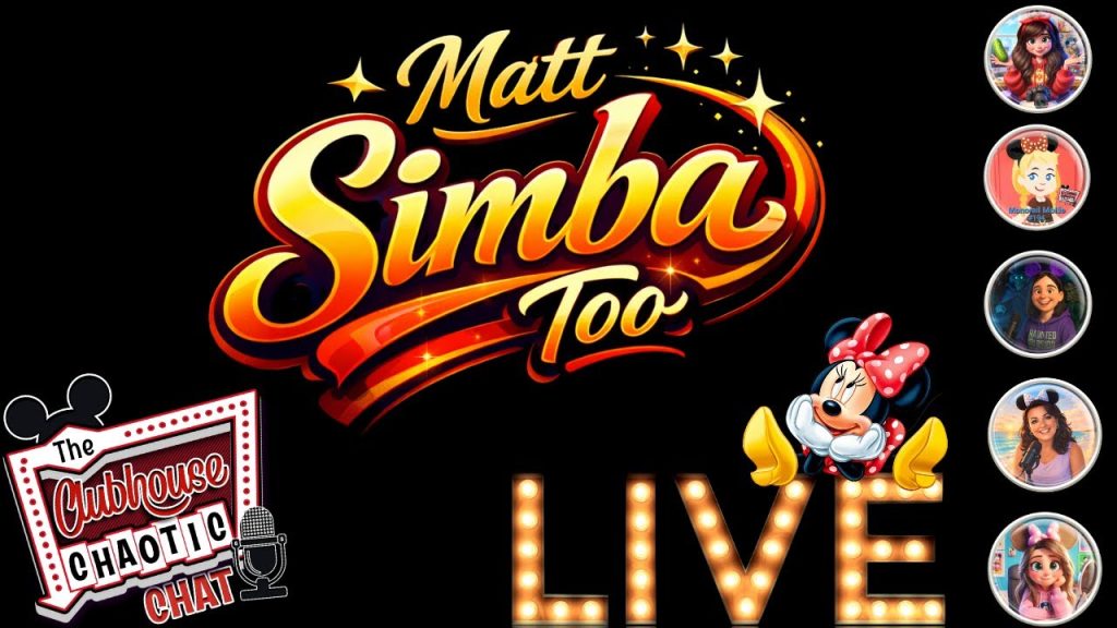 Disney Live Show ~ Clubhouse Chaotic Chat ~ Matt “Simba Too”