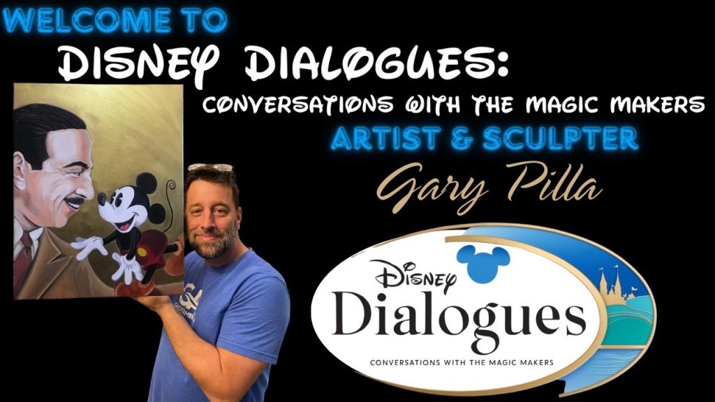 Gary Pilla~ Disney Dialogues: Conversations with the Magic Makers
