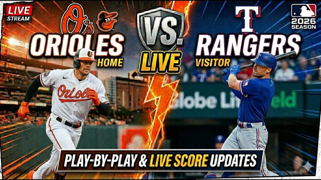 LIVE: Texas Rangers vs. Baltimore Orioles Play-by-Play | MLB 2026 Score & Highlights